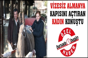 T&Uuml;RKLERE VİZESİZ ALMANYA KAPISINI A&Ccedil;TIRAN KADIN KONUŞTU