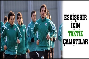 ESKİŞEHİR İ&Ccedil;İN TAKTİK &Ccedil;ALIŞTILAR