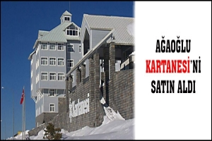 AĞAOĞLU KARTANESİ'Nİ SATIN ALDI