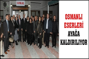 BALKANLAR'DA OSMANLI ESERLERİ AYAĞA KALDIRILIYOR