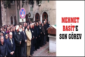 MEHMET BASİT'E SON G&Ouml;REV