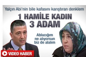 1 HAMİLE KADIN 3 ADAM, YAL&Ccedil;IN ABİYİ İSYAN ETTİRDİ