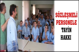 S&Ouml;ZLEŞMELİ PERSONELE TAYİN HAKKI