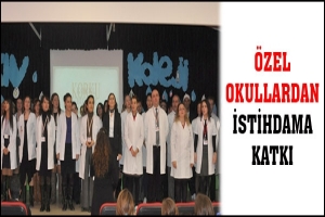 &Ouml;ZEL OKULLARDAN İSTİHDAMA KATKI
