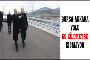 ANKARA YOLU 60 KİLOMETRE KISALIYOR