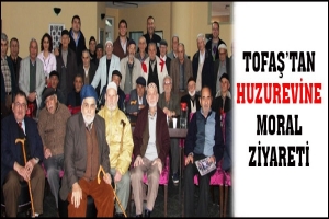 TOFAŞ'TAN HUZUREVİNE MORAL ZİYARETİ