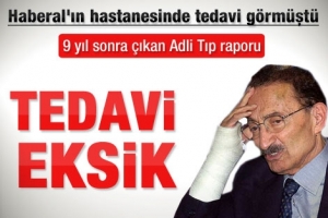 ECEVİT'İN TEDAVİSİ EKSİK YAPILDI