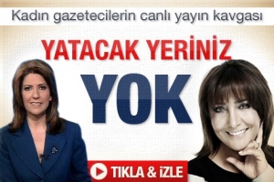 CANLI YAYINDA KADIN GAZETECİLERİN "YATACAK YERİN YOK" KAVGASI