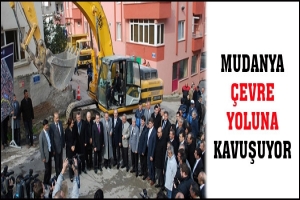 MUDANYA &Ccedil;EVRE YOLUNA KAVUŞUYOR