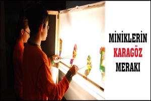 MİNİKLERİN KARAG&Ouml;Z MERAKI