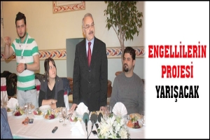 ENGELLİLERİN PROJESİ YARIŞACAK