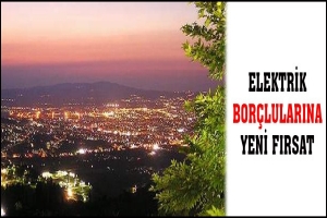 ELEKTRİK BOR&Ccedil;LULARINA YENİ FIRSAT