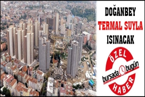DOĞANBEY TERMAL SU İLE ISINACAK