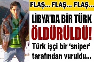 TRABZONLU T&Uuml;RK İŞ&Ccedil;İ LİBYA'DA &Ouml;LD&Uuml;R&Uuml;LD&Uuml;