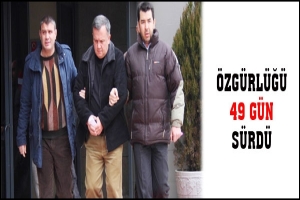 CİNAYET ZANLISININ &Ouml;ZG&Uuml;RL&Uuml;Ğ&Uuml; 49 G&Uuml;N S&Uuml;RD&Uuml;