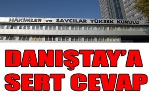 HSYK'DAN DANIŞTAY'A SERT CEVAP
