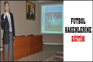 FUTBOL HAKEMLERİNE EĞİTİM