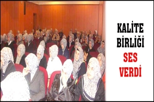 KALİTE BİRLİĞİ SES VERDİ