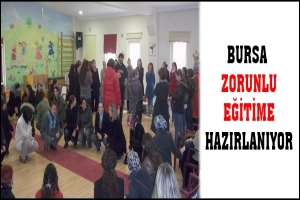 BURSA OKUL &Ouml;NCESİNDE ZORUNLU EĞİTİME HAZIRLANIYOR