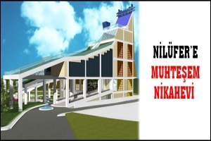 NİL&Uuml;FER'E MUHTEŞEM NİKAHEVİ