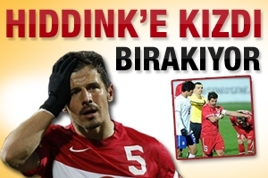 HİDDİNK'E KIZDI, VEDA EDİYOR