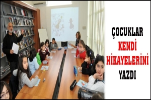 &Ccedil;OCUKLAR KENDİ HİKAYELERİNİ YAZDI