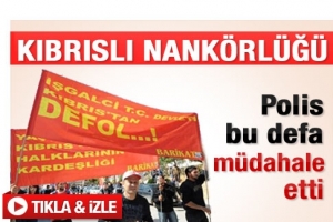 NANK&Ouml;R KIBRISLILARA POLİS M&Uuml;DAHALESİ