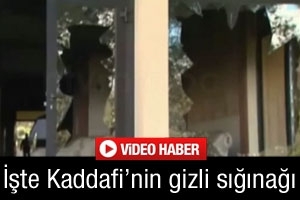 İŞTE KADDAFİ'NİN GİZLİ SIĞINAĞI