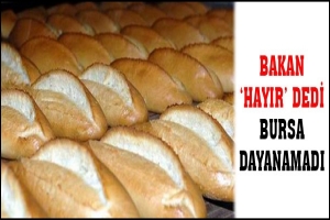 BAKAN 'HAYIR' DEDİ BURSA DAYANAMADI