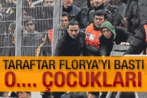 TARAFTAR FLORYA'YI BASTI