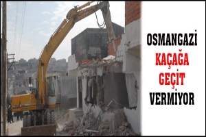 OSMANGAZİ KA&Ccedil;AĞA GE&Ccedil;İT VERMİYOR