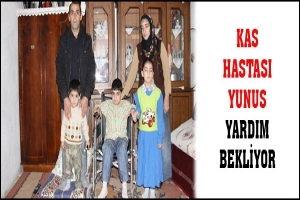 KAS HASTASI YUNUS YARDIM BEKLİYOR