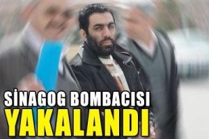 SİNAGOG BOMBACISI YAKALANDI