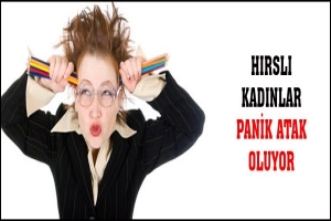 HIRSLI KADINLAR PANİK ATAK OLUYOR