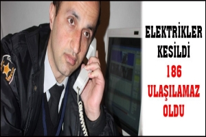 ELEKTRİKLER KESİLDİ, VATANDAŞLAR 186'YA ULAŞAMADI