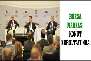BURSA MARKASI KONUT KURULTAYI'NDA