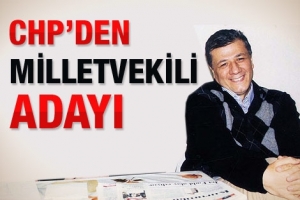 CHP'DEN MİLLETVEKİLİ ADAYI