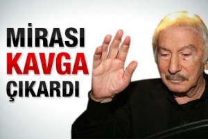 MİRASI KAVGA &Ccedil;IKARDI