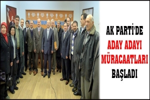 AK PARTİ'DE ADAY M&Uuml;RACAATLARI BAŞLADI