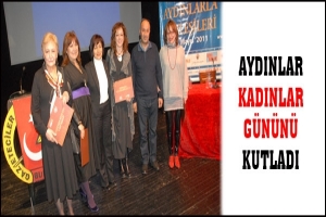 AYDINLAR KADINLAR G&Uuml;N&Uuml;N&Uuml; KUTLADI