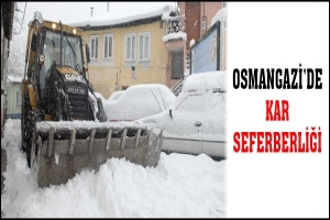 OSMANGAZİ'DE KAR SEFERBERLİĞİ