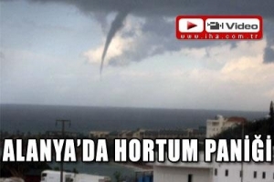 ALANYA'DA HORTUM PANİĞİ
