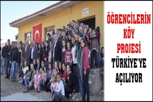 &Ouml;ĞRENCİLERİN K&Ouml;Y PROJESİ T&Uuml;RKİYE'YE A&Ccedil;ILIYOR