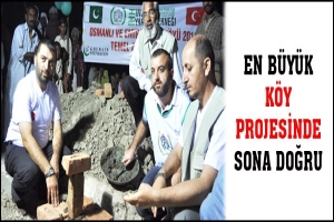 EN B&Uuml;Y&Uuml;K K&Ouml;Y PROJESİNDE SONA YAKLAŞILIYOR