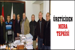 &Uuml;RETİCİLERDEN MERA TEPKİSİ