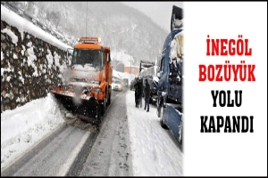 İNEG&Ouml;L-BOZ&Uuml;Y&Uuml;K YOLU KAPANDI
