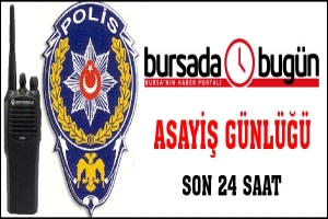 BURSA'DA SON 24 SAAT