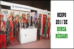NEXPO 2011'DE BURSA R&Uuml;ZGARI