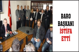 BARO BAŞKANI İSTİFA ETTİ