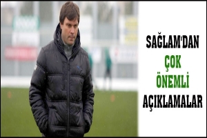 SAĞLAM'DAN &Ccedil;OK &Ouml;NEMLİ A&Ccedil;IKLAMALAR